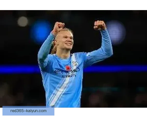 哈兰德反击核心作用凸显，状态回暖助力球队进攻